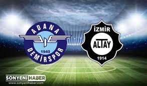 Adana Demirspor Altay Maçı Canlı İzle - Adana Demir Altay Maçı Kaç Kaç -  Son Yeni Haber