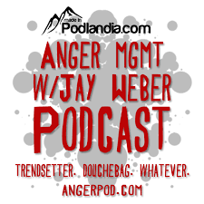 Anger Management Comedy Podcast With Jay Weber