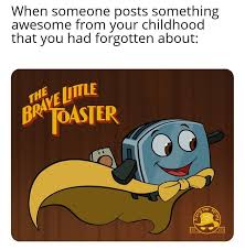 WholesomeMemes on Twitter: "Wow, some of the editions of brave little  toaster were DARK! Had no idea, sorry guys" / Twitter