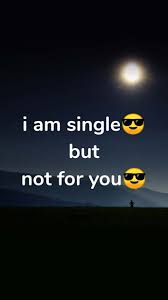 i am single but not for you nojoto