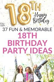 fun memorable 18th birthday party ideas