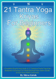 21 tantra yoga kriyas for beginners a