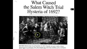 We are trying to answer these big questions : What Caused The Hysteria Of The Salem Witch Trials Ekbooks Org