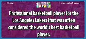 Pixie dust, magic mirrors, and genies are all considered forms of cheating and will disqualify your score on this test! Often Considered The World S Best Basketball Player