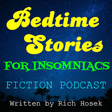 Bedtime Stories for Insomniacs - Written by Rich Hosek