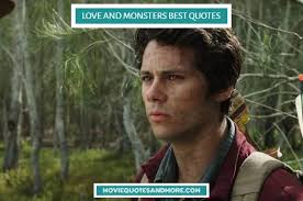 Sometimes the monster that we fear lives within us. Best Post Apocalyptic Love And Monsters Quotes
