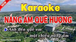 Karaoke Nắng ấm quê hương - Hoài Nam Karaoke HD - Dễ ca nhất cho nam và nữ  - #1 Xem lời bài hát