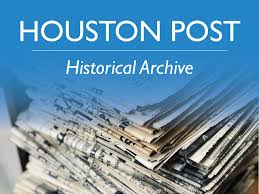 Houston's best source for everything. Access The Houston Post Historical Archive Fondren Library