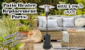 Quality & service that beats big box stores. Hampton Bay Patio Heater Replacement Parts Where And How To Locate Hampton Bay Ceiling Fans Lighting