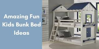 9 amazing fun kids bunk bed ideas
