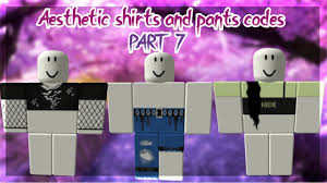 Roblox clothes roblox welcome to bloxburg small. Aesthetic Shirts And Pants Codes For Girls Part 7 Youtube