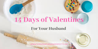14 days of valentines for your husband