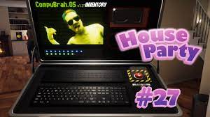 CompuBrah ♡ #27 🎉 Let's Play House Party - YouTube
