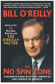 As with almost all historical books written for the mass marketplace, there is much embellishment the facts and of reality. The No Spin Zone Confrontations With The Powerful And Famous In America O Reilly Bill 9780767908498 Amazon Com Books