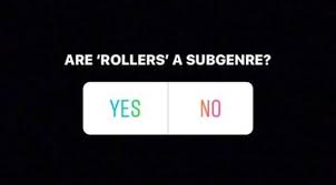 Rollers Are Not A Subgenre You Muppets