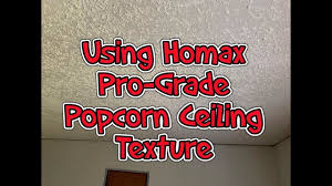 using homax pro grade popcorn ceiling