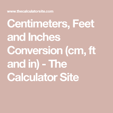 Centimeters Feet And Inches Conversion Cm Ft And In