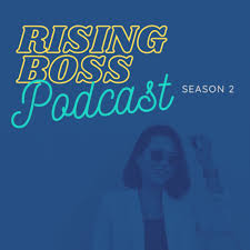The Rising Boss Podcast