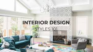 interior design styles 101 the