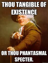 Thou tangible of existence or thou phantasmal specter. - Joseph ... via Relatably.com