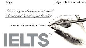 academic ielts writing task cause and solution there is a general increase in anti social behaviours and lack of respect for others