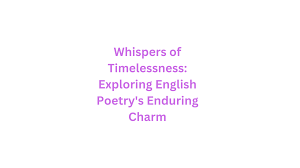exploring english poetry s enduring charm