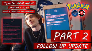 Pokémon GO | January 2020 Ban Wave Part 2 | iSpoofer Red Warnings Follow Up  Update - YouTube