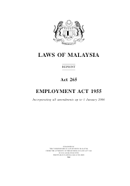 Laws of malaysia act 265 employment act 1955 arrangement of sections parti preliminary section 1. Employment Act 1955 Malaysia