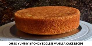 spongy eggless vanilla cake recipe