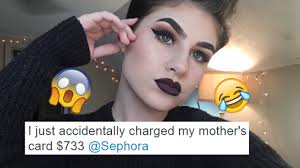 sephora makeup to her mom s credit card
