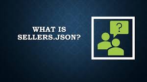 what is sellers json