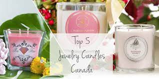 top 5 jewelry candles canada edition