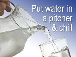 Image result for Keep a pitcher of drinking water in the refrigerator