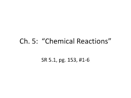 Ppt Ch 5 Chemical Reactions