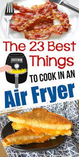 the 23 best air fryer recipes you need