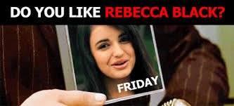 No bc memes are cool. Life After Rebecca Black