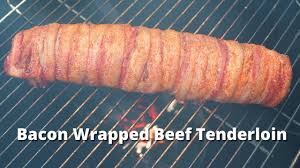bacon wrapped beef tenderloin smoked