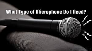 microphone types what mic do i need