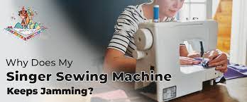 my singer sewing machine keeps jamming