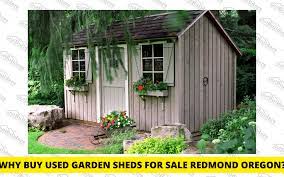 Why Buy Used Garden Sheds For