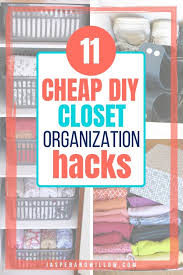 Items like plastic bins, baskets, organizers, and shelving are inexpensive and can get you organized in no time. 11 Easy Small Closet Diy Organization Ideas To Stay On Budget
