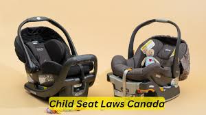 child seat laws canada keeping your