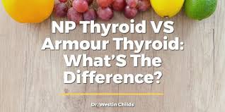 Np Thyroid Vs Armour Thyroid Whats The Difference Dr