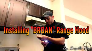 Installing New "BROAN" Range Hood Over The Stove - YouTube