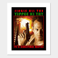 The die hard film series critically and commercially successful and popular action film series released by hollywood. Die Hard Is A Christmas Movie Die Hard Xmas Poster Und Kunst Teepublic De