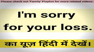 am sorry for your loss meaning in hindi