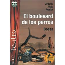 Descarga directa en formato epub, pdf y mobi. El Boulevard De Los Perros De Autor Antonio Nieto Aguilar Pdf Gratis