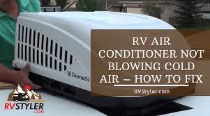 rv air conditioner not ing cold air