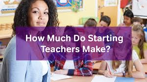 How Much Do Starting Teachers Make?