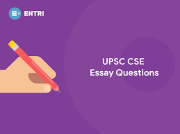 The essay paper is one of the nine papers in the upsc civil services mains exam. Upsc Cse Mains Exam 2019 Essay Questions Entri Blog